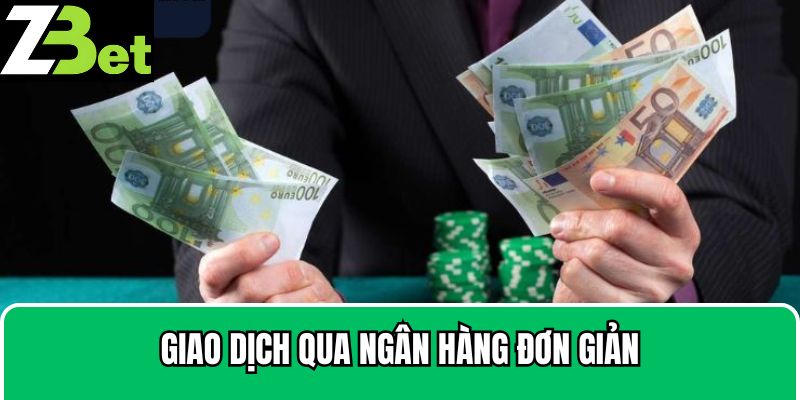 Giao dịch qua ngân hàng đơn giản