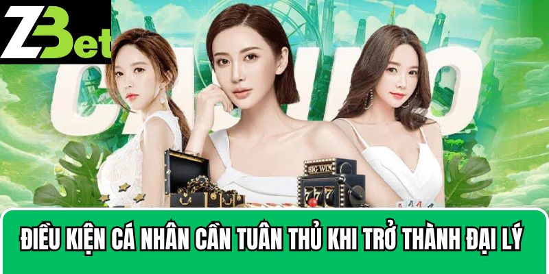 Những điều kiện cá nhân cần tuân thủ khi trở thành đại lý
