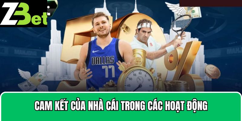 Cam kết của nhà cái trong các hoạt động