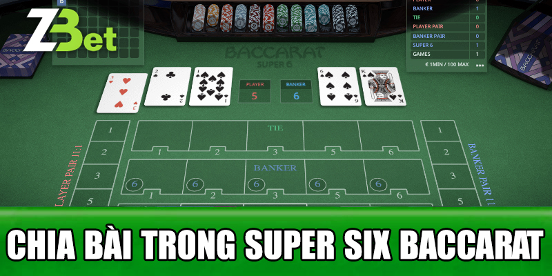 Luật Chia Bài Trong Super Six Baccarat
