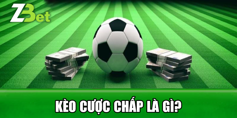 Kèo Cược Chấp Là Gì?