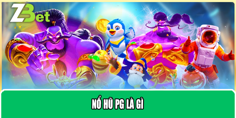 nổ hũ pg là gì