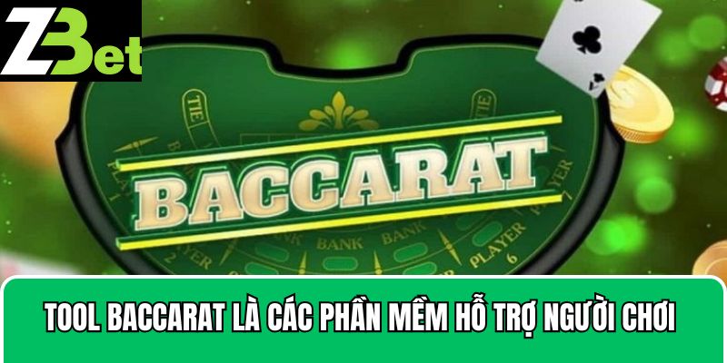 Tool Baccarat là các phần mềm hỗ trợ người chơi dự đoán