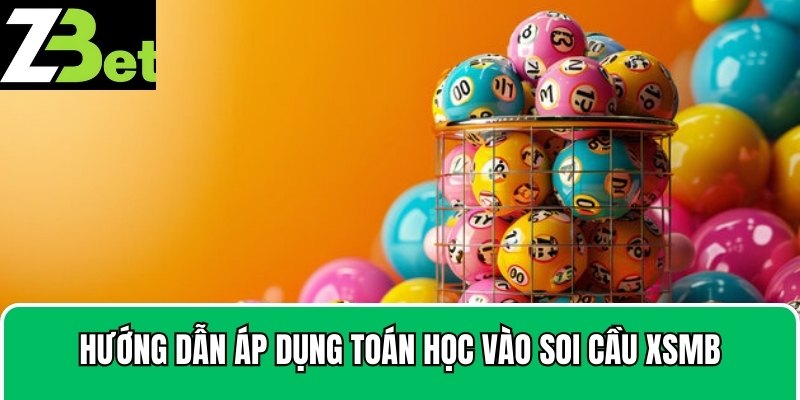 Hướng dẫn soi cầu XSMB bằng song thủ lô