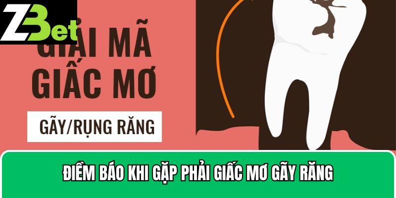 Điềm báo khi gặp phải giấc mơ gãy răng